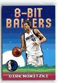 2025-26 Topps #8B-22 Dirk Nowitzki 8-Bit Ballers